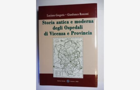 Storia antica e moderna degli Ospedali di Vicenza e Provincia *.