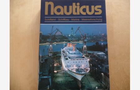 Nauticus: Jahrbuch für Schiffahrt, Schiffbau, Marine, Meerestechnik