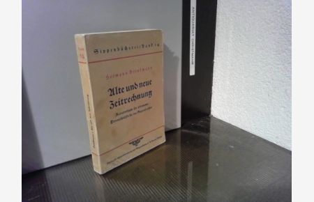 Alte und neue Zeitrechnung : Unterhaltsame Kalenderkunde f. jedermann ; Datumschlüssel f. den Sippenforscher.   - Hermann Brinkmann / Sippenbücherei ; Bd. 14