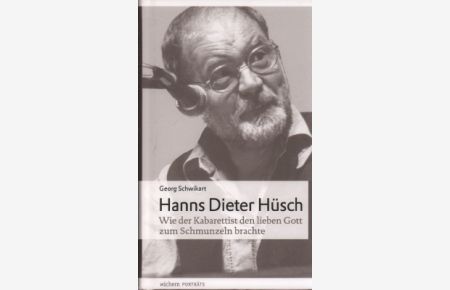 Hanns Dieter Hüsch. Wie der Kabarettist den lieben Gott zum Schmunzeln brachte.