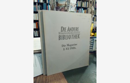 Die Andere Bibliothek. Die Magazine 1986. 2 Bände komplett.   - Band 1: I-VI 1986. Band 2: VII-XII.