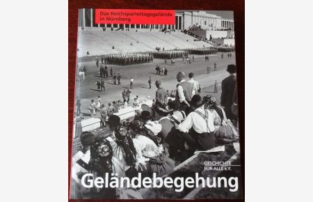 Geländebegehung: Das Reichsparteitagsgelände in Nürnberg.