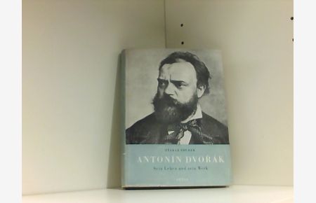 Antonín Dvorák : Sein Leben u. Werk in Bildern.
