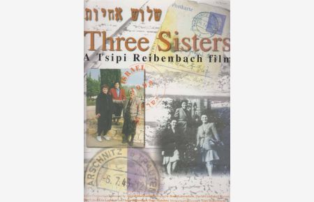Three Sisters. A Tsipi Reibenbach Film. (Pressemappe).