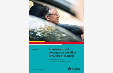 Autofahren und kommunale Mobilität für ältere Menschen  - Leitlinien der Ergotherapie, Band 15