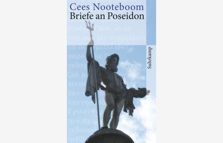 Briefe an Poseidon : Roman.   - Cees Nooteboom. Aus dem Niederländ. von Helga van Beuningen / Suhrkamp Taschenbuch ; 4494