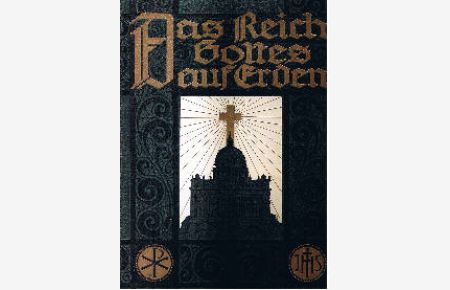 Das Reich Gottes auf Erden : Kirchengeschichte in Einzelbildern f. d. kathol. Volk.