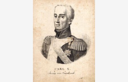 Carl X. König von Frankreich. Lithographie-Porträt.