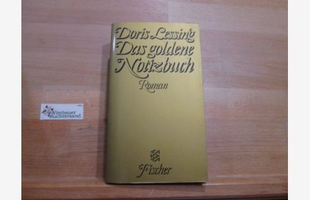 Das goldene Notizbuch : Roman.   - Doris Lessing. Aus d. Engl. von Iris Wagner / Fischer-Taschenbücher ; 5241