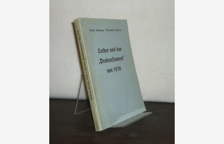 Luther und das Probetestament von 1938. Gutachten von Paul Althaus und Theodor Knolle. (= Beiträge zur Förderung christlicher Theologie, Band 41, Heft 3).