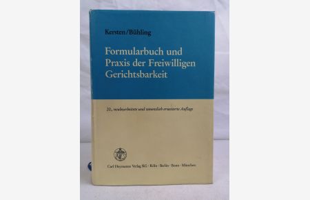 Formularbuch und Praxis der freiwilligen Gerichtsbarkeit.   - [begr. von Fritz Kersten. Fortgef. von Selmar Bühling ...]