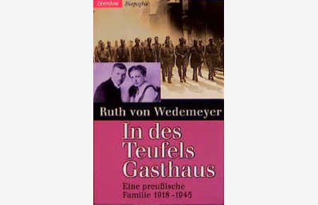In des Teufels Gasthaus. Eine preußische Familie 1918 - 1945 (Edition C - M)