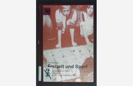 Freizeit und Sport : d. Bedeutung von Sport in d. Freizeit von Kindern u. Jugendlichen.   - Reihe Sozialwissenschaften