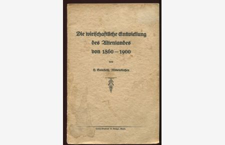 Die wirtschaftliche Entwicklung des Altenlandes von 1860 - 1900.