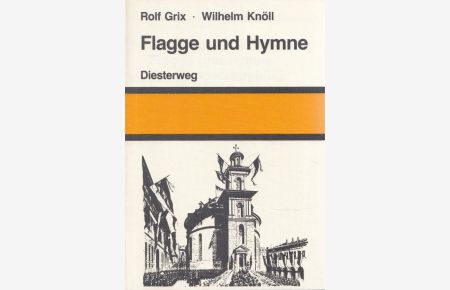Flagge und Hymne der Bundesrepublik Deutschland.   - / Schriften und Materialien zur Gemeinschaftskunde