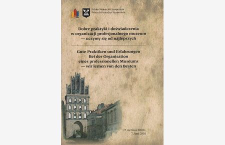 Gute Praktiken und Erfahrungen bei der Organisation eines professionellen Museums - wir lernen von den Besten.   - Polnisch / deutsch.