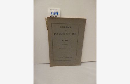 Lehrbuch der Projektion. Mit 71 Abbildungen. 2. , umgearbeitete Auflage.