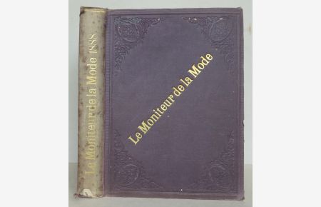 Le moniteur de la mode. Journal du grand monde. Paraissant tous les samedis, 1888, No. 1-52 (46e Année)