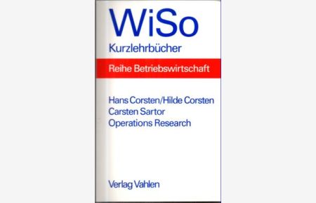 Operations Research. Eine problemorientierte Einführung. WiSo-Kurzlehrbücher.