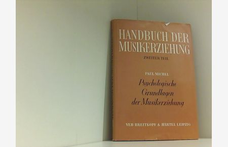 Handbuch der Musikerziehung, Teil 2: Psychologische Grundlagen der Musikerziehung