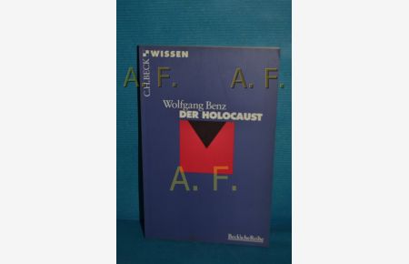 Der Holocaust  - Wolfgang Benz / Beck'sche Reihe , 2022 : C. H. Beck Wissen, Teil von: Anne-Frank-Shoah-Bibliothek