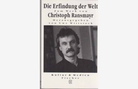 Die Erfindung der Welt : zum Werk von Christoph Ransmayr.   - Hrsg. von Uwe Wittstock / Fischer ; 13433 : Kultur & Medien.