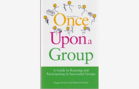 Once upon a Group. Second Edition.   - A Guide to Running and Participating in Successful Groups.