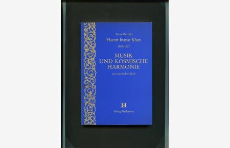 Musik und kosmische Harmonie aus mystischer Sicht.   - Pir-o-Murshid 1882 - 1927, Übers.: Inge von Wedemeyer.