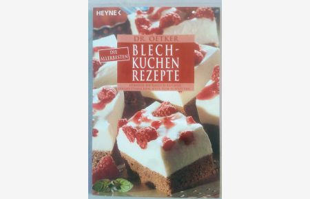 Dr. Oetker die allerbesten Blechkuchen-Rezepte: Himbeer-Dickmilch-Kuchen, Spaghettikuchen, Nuß-Rum-Schnitten . . .