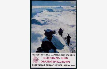 Alpenvereinsführer Glockner- und Granatspitzgruppe.   - Ein Führer für Täler, Hütten und Berge.