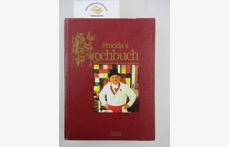 Procida's Kochbuch. Die Hohe Schule der italienischen Kochkunst.   - Mit einem Vorwort von Harry H.Ch. Schraemli.