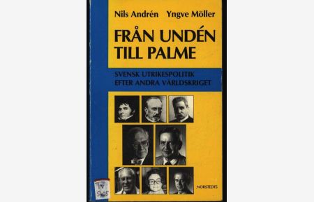 Från Undén till Palme  - Svensk utrikespolitik efter andra världskriget