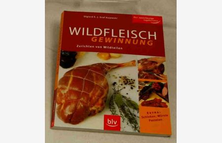 Wildfleisch-Gewinnung.   - Zurichten von Wildteilen. Extra: Schinken, Würste, Pasteten.