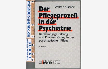 Der Pflegeprozeß in der Psychiatrie.   - Beziehungsgestaltung und Problemlösung in der psychiatrischen Pflege.