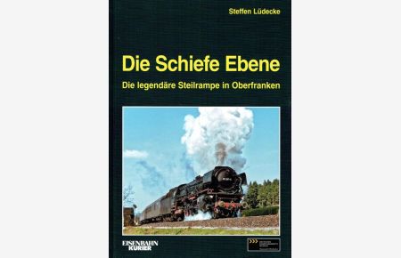 Die Schiefe Ebene: Die legendäre Steilrampe in Oberfranken.