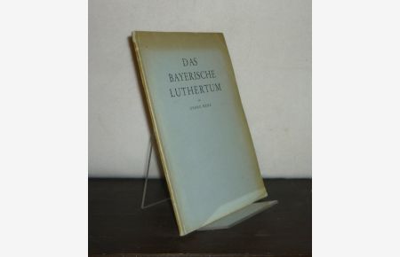 Das bayerische Luthertum. [Von Georg Merz].