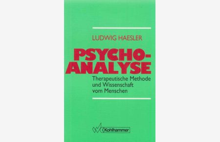 Psychoanalyse : therapeutische Methode und Wissenschaft vom Menschen.