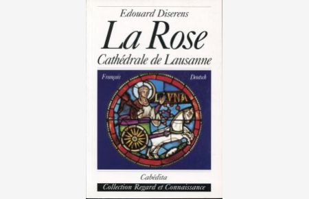 La Rose. Cathédrale de Lausanne.