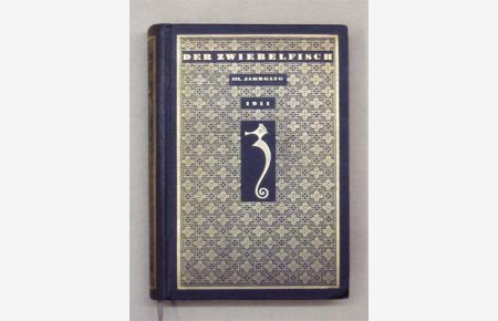 Der Zwiebelfisch. Dritter Jahrgang 1911. [Eine kleine Zeitschrift für Geschmack in Büchern und anderen Dingen].