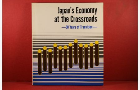 Japan`s Economy at the Crossroads : 30 Years of Transition. .