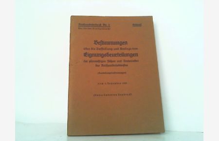 Bestimmungen über die Aufstellung und Vorlage von Eignungsbeurteilungen der planmäßigen Führer und Amtswalter des Reichsarbeitsdienstes. (Beurteilungsbestimmungen) vom 1. Dezember 1935.