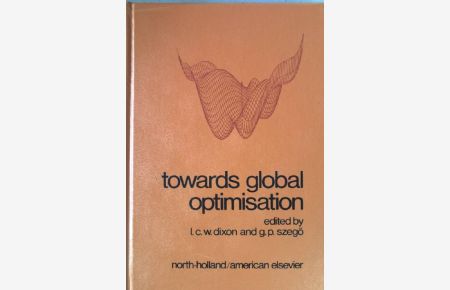 Towards global optimisation: Proceedings of a workshop at the University of Cagliari, Italy, October 1974.