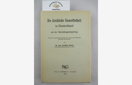 Die kirchliche Steuerfreiheit in Deutschland seit der Dekretalengesetzgebung. Von der juristischen Fakultät der Universität Tübingen gekrönte Preisschrift.