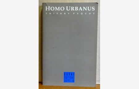 Homo Urbanus (Essai sur L`Urbanisation du Monde et des Moeurs)