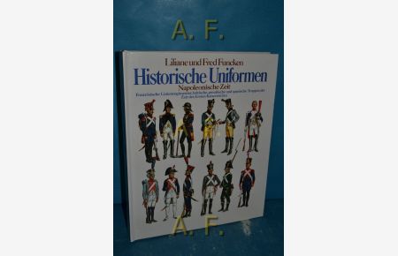 Historische Uniformen Band 3, Napoleonische Zeit. - 1. Französische Linienregimenter, britische, preussische und spanische Truppen der Zeit des ersten Kaiserreiches.