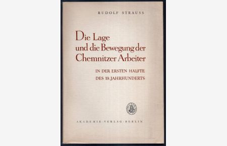 Die Lage und die Bewegung der Chemnitzer Arbeiter in der ersten Hälfte des 19. Jahrhunderts.