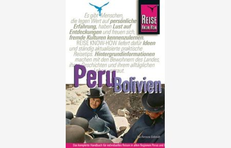 Peru, Bolivien : Handbuch für individuelles Reisen und Entdecken / Kai Ferreira Schmidt. [Kt. : H. Hermann] / Reise-Know-how