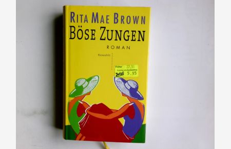 Böse Zungen : Roman.   - Rita Mae Brown. Dt. von Margarete Längsfeld