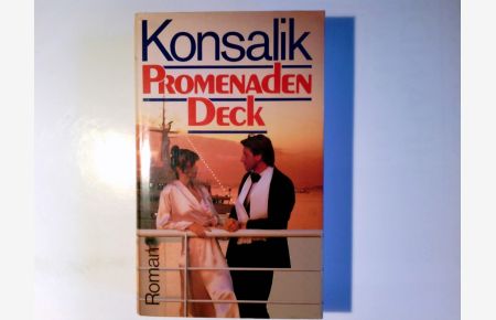 Promenadendeck : Roman.   - Heinz G. Konsalik
