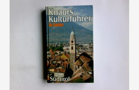 Knaurs Kulturführer in Farbe Südtirol.   - Marianne Mehling (Hg.)